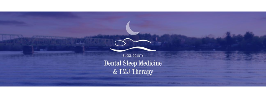 Bucks County Dental Sleep Medicine & TMJ Therapy